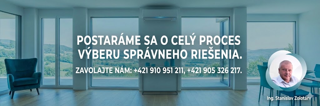 KlimaComfort baner: Postaráme sa o celý proces výberu správneho riešenia. Zavolajte nám: +421 910 951 211, +421 905 326 218. Ing. Stanislav Zolotár.